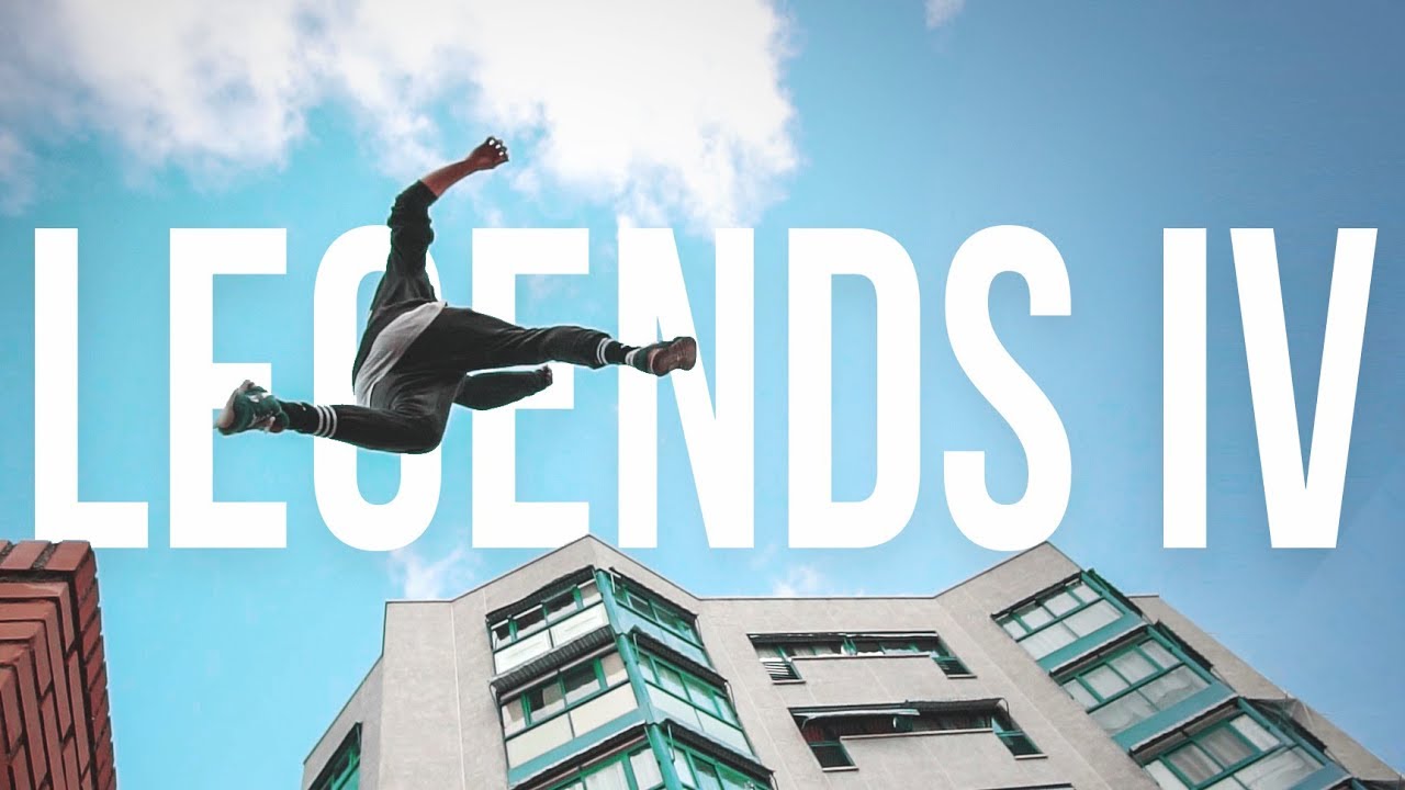 LEGENDS IV  -  PARKOUR & FREERUNNING