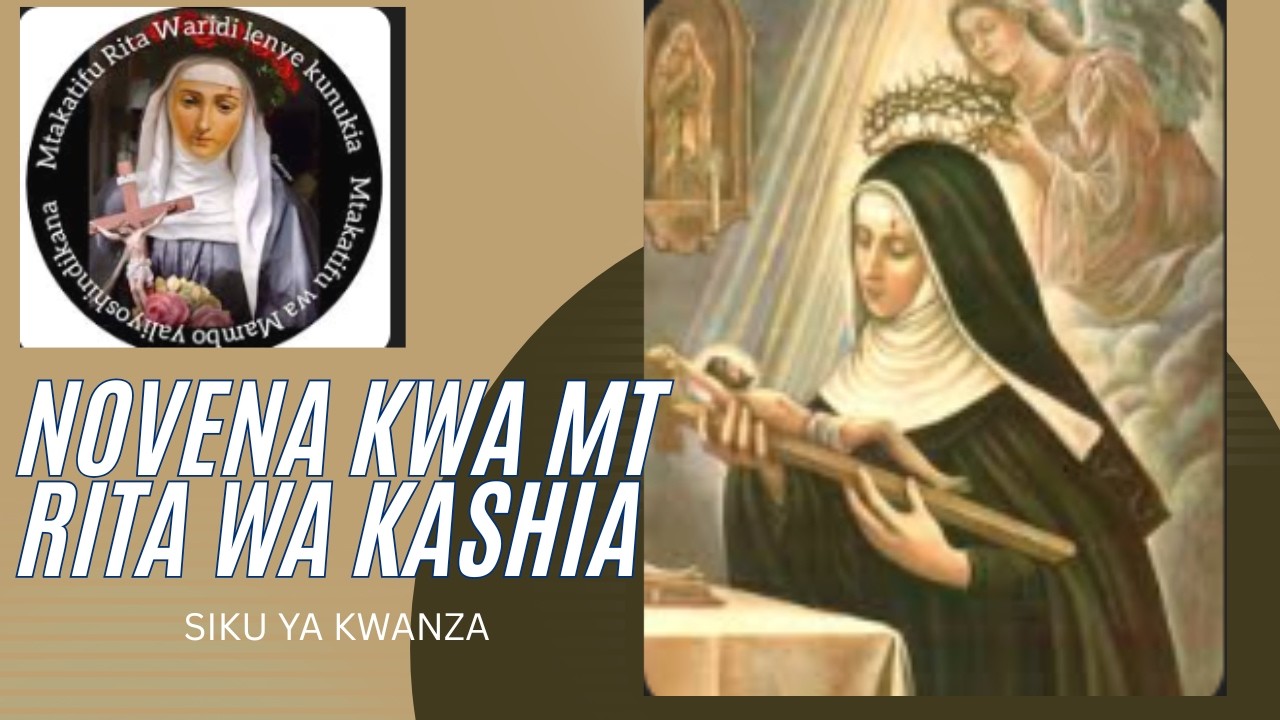 NOVENA KWA MT RITA WA KASHIA - NOVENA ISIYOSHINDWA KITU - SIKU YA KWANZA