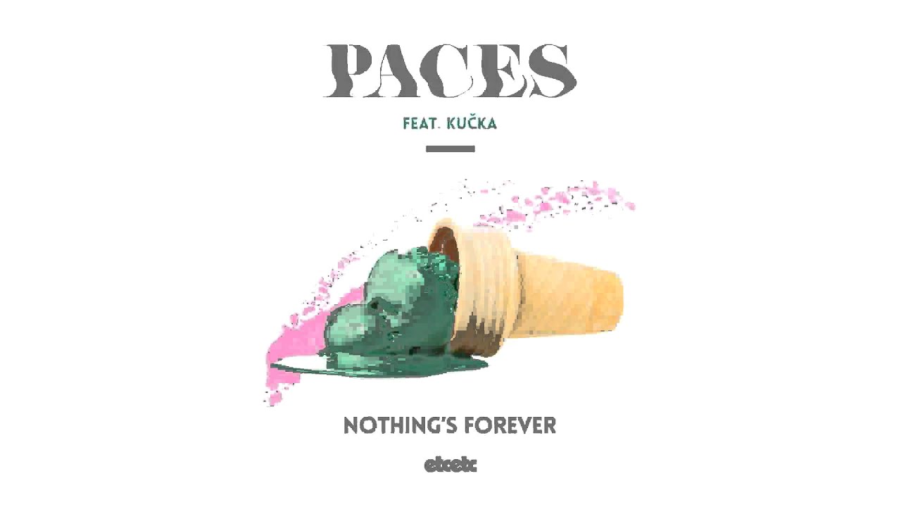 Paces feat. Kučka – Nothing’s Forever