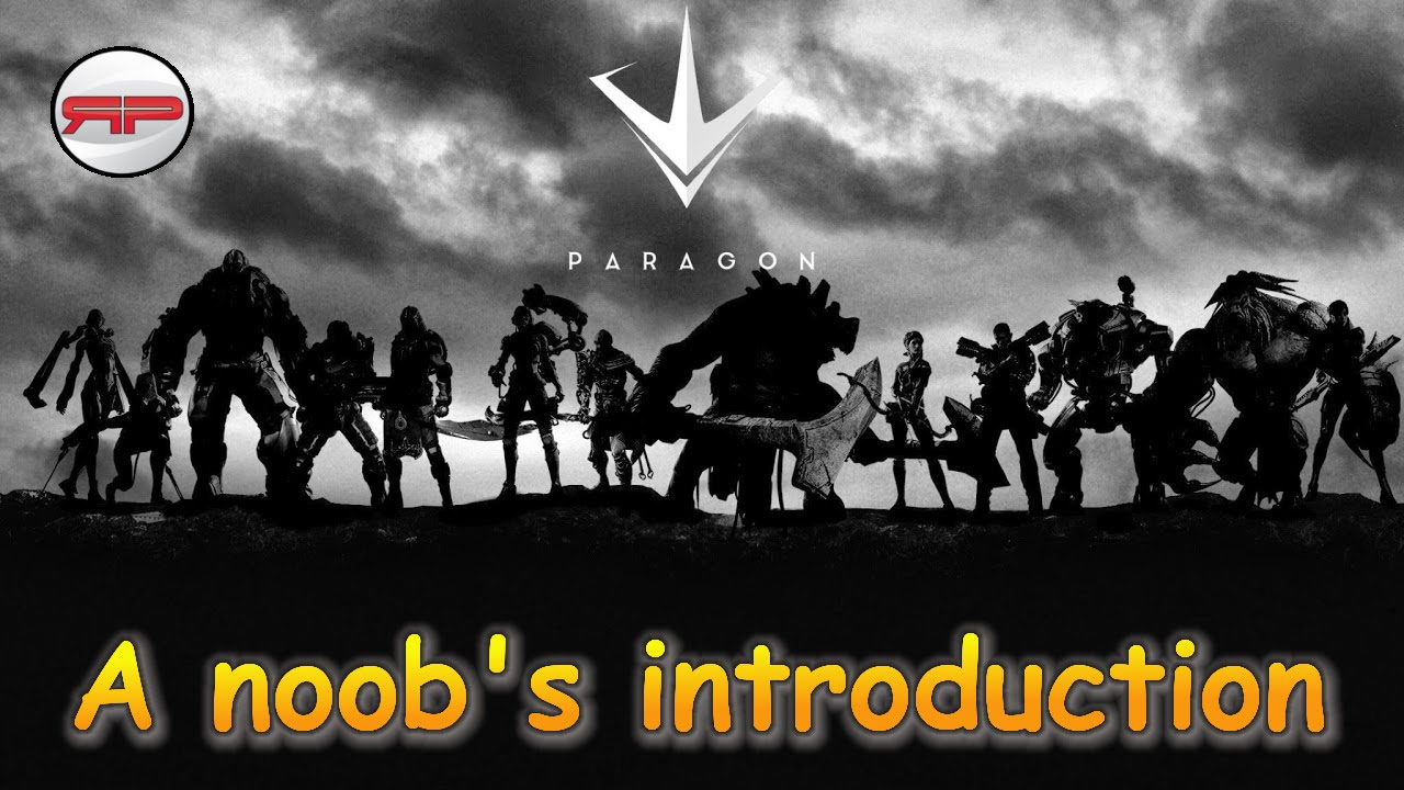 Beginner introduction - For noobs, by a noob (Paragon Gameplay)