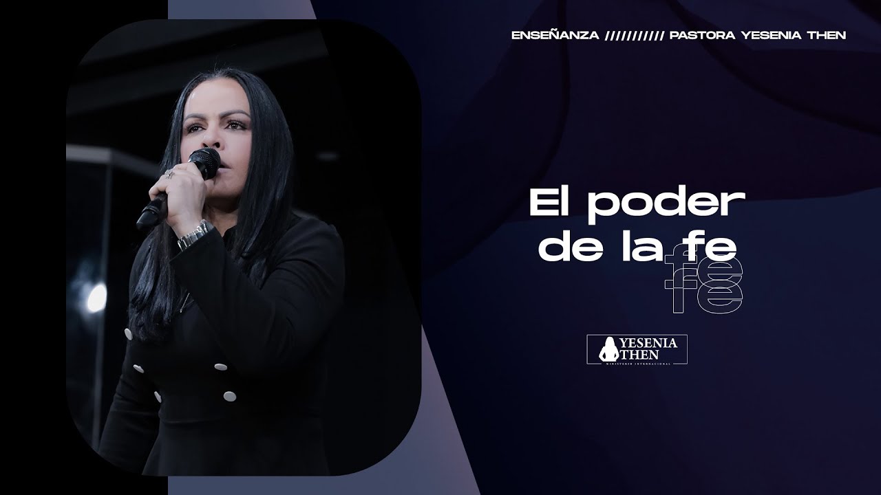 EL PODER DE LA FE  ​&rsaquo; &rsaquo; &bull; Pastora Yesenia Then