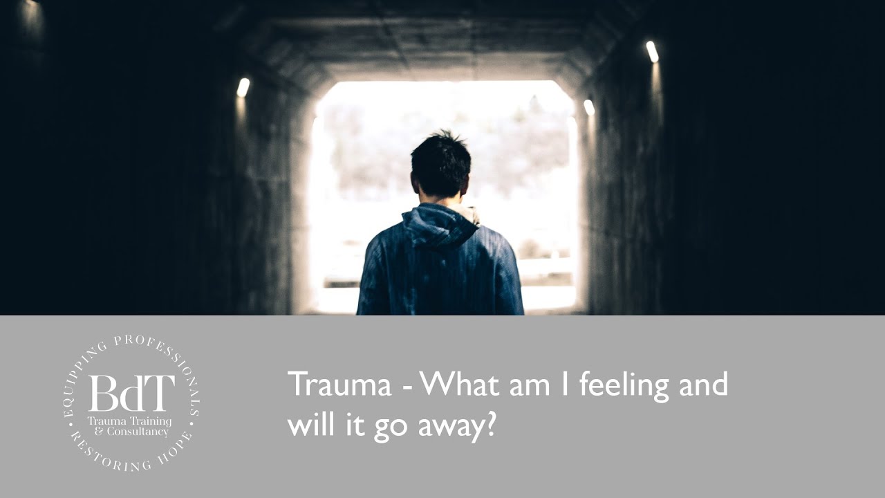 Trauma- what am i feeling and what can i do about it?