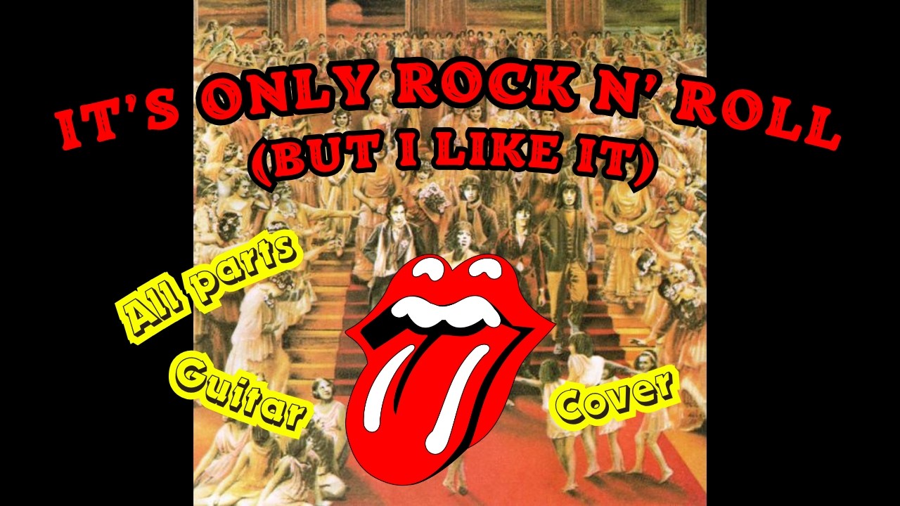 The Rolling Stones - It's Only Rock'n Roll (But I Like It) All Guitar Parts Cover (Rythym Part)