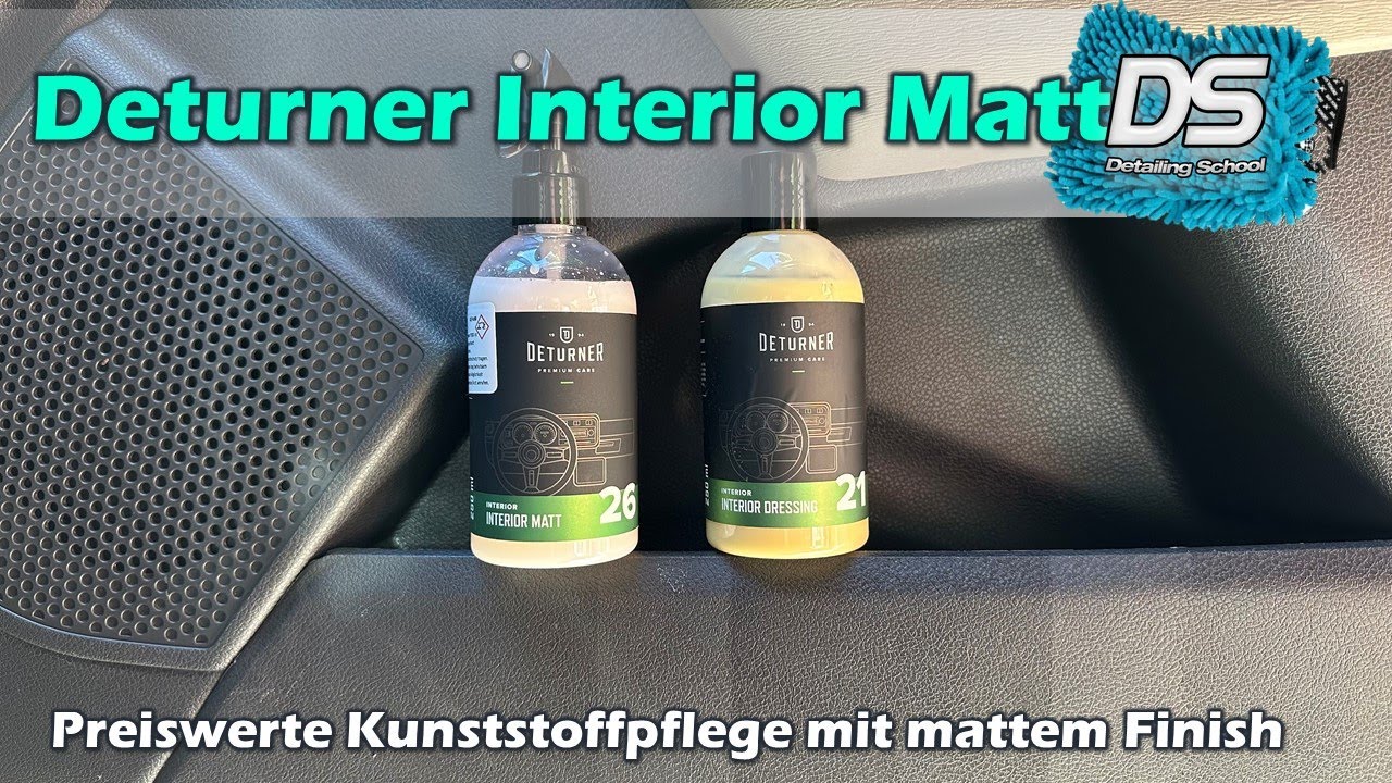 Wirklich matt? Deturner Interior MATT Kunststoffpflege im ersten Test