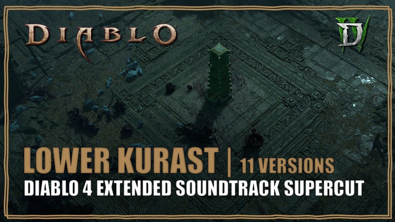 Diablo 4 Soundtrack Lower Kurast Extended Vessel of Hatred Music Supercut