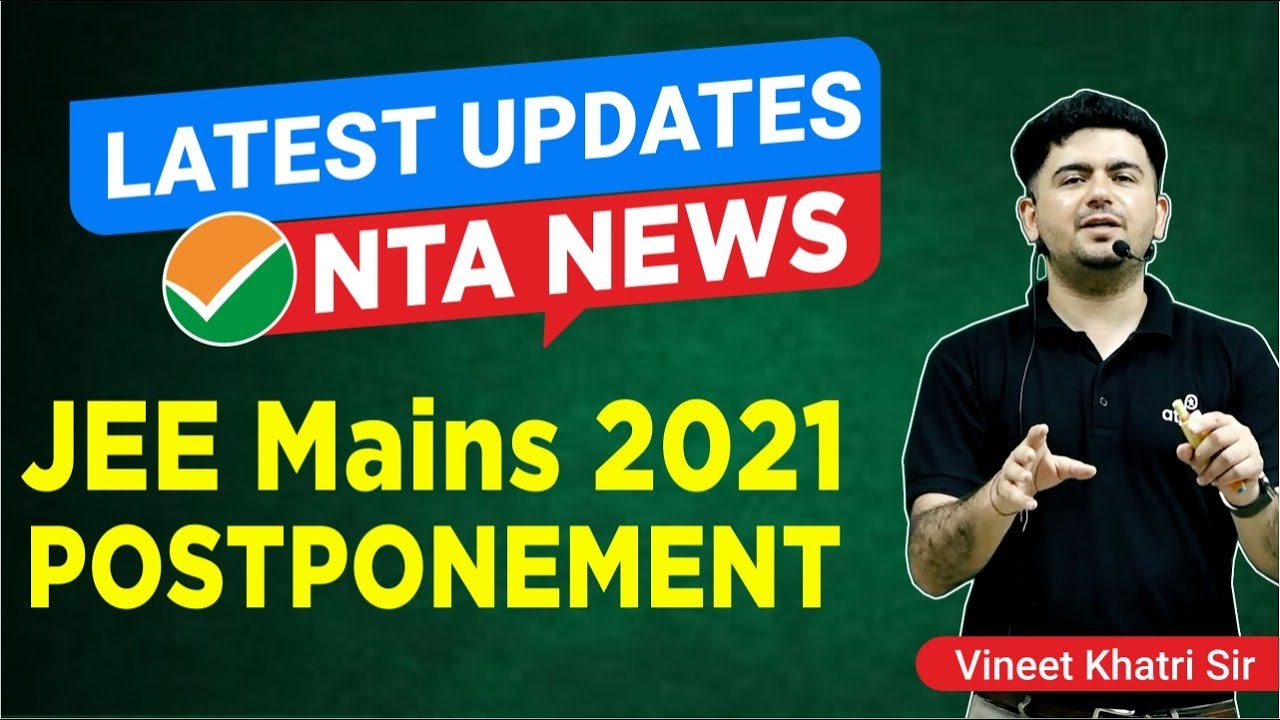 🔥 JEE mains 2021 postponement | Latest updates & NTA news | Important Official meeting Tomorrow