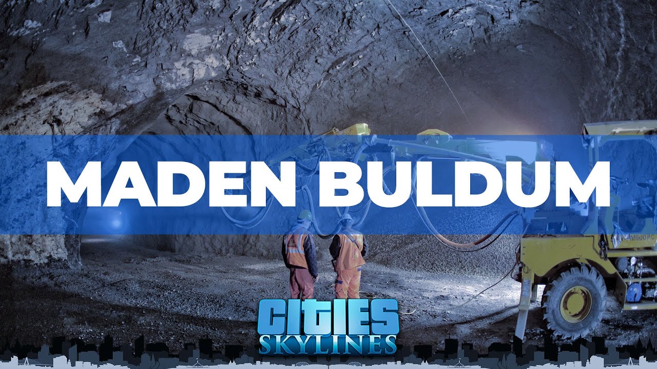MADEN BULDUM! - CITIES SKYLINES