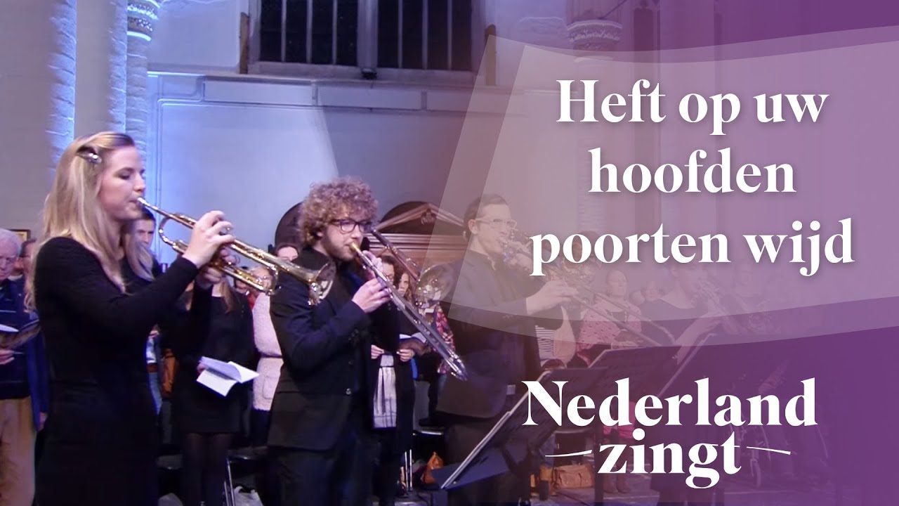Nederland Zingt: Heft op uw hoofden poorten wijd