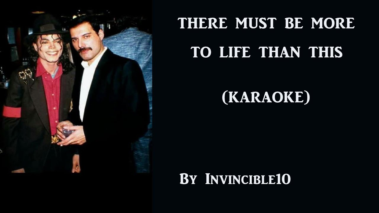 There Must Be More To Life Than This (Karaoke) Michael Jakson ft Freddie Mercury