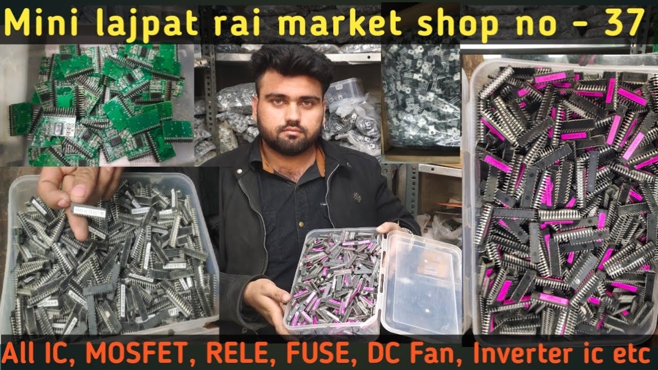 All programing IC, Mosfet, RELAY,  IC,DC Fan,etc Mini lajpat rai market shop no 37.