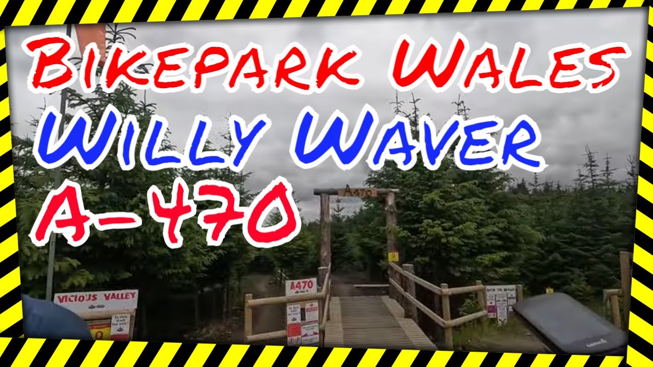 Bike park Wales, Willy Waver and A470 Jump line, Riding at 59, day 7