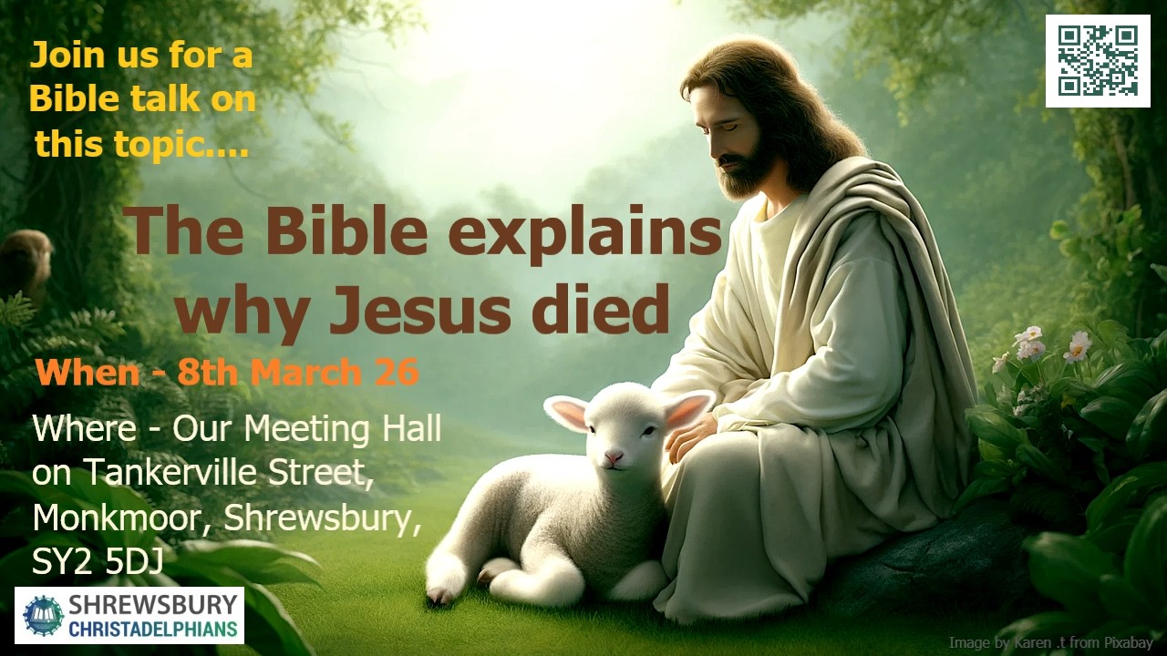 20.26 “The Bible Explains Why Jesus Died” A Bible Truth Talk by Bro L Lee (Kings Norton Ecc)08/03/26