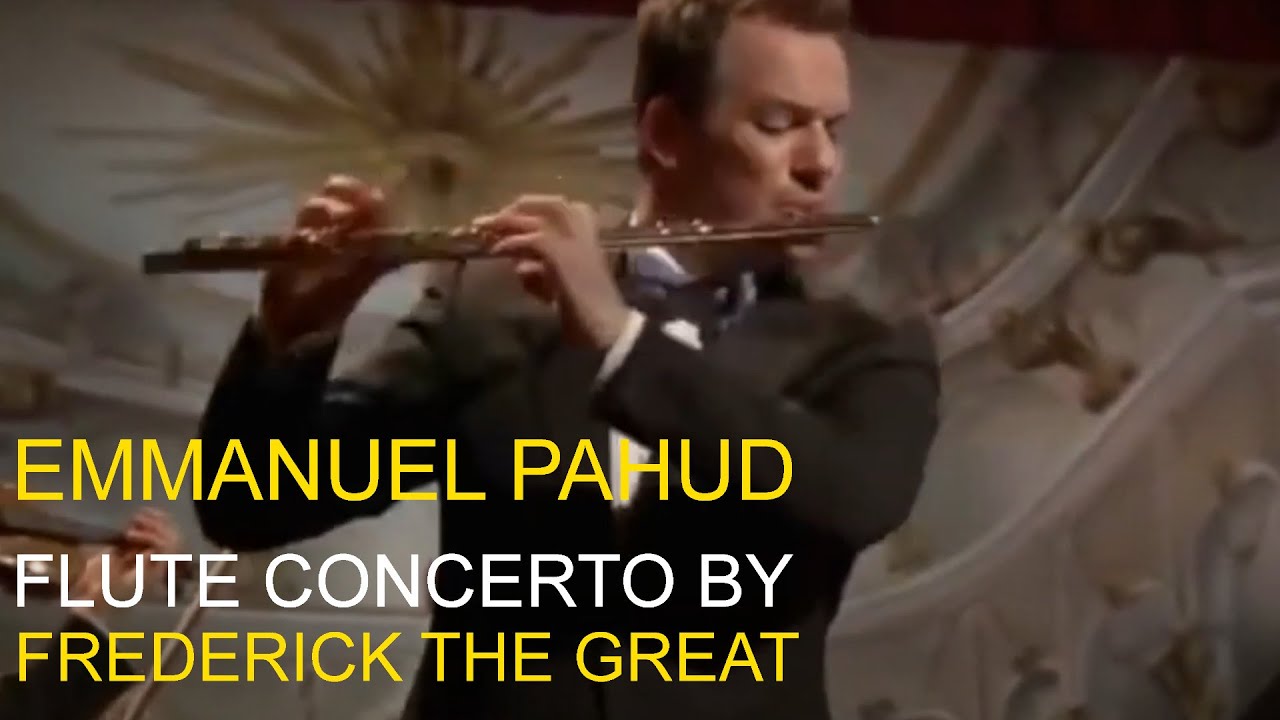 Frederick the Great - Flute Concerto No. 3 in C Major (Emmanuel Pahud)
