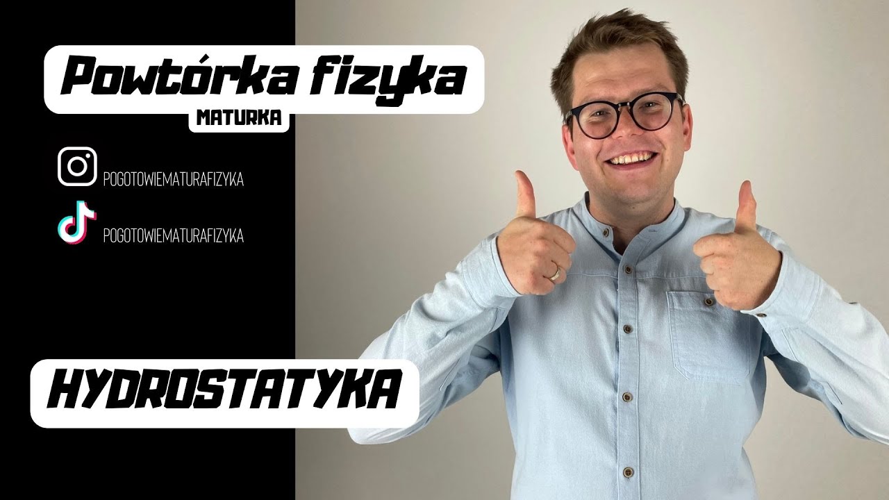 Hydrostatyka - czyli co może być na maturze