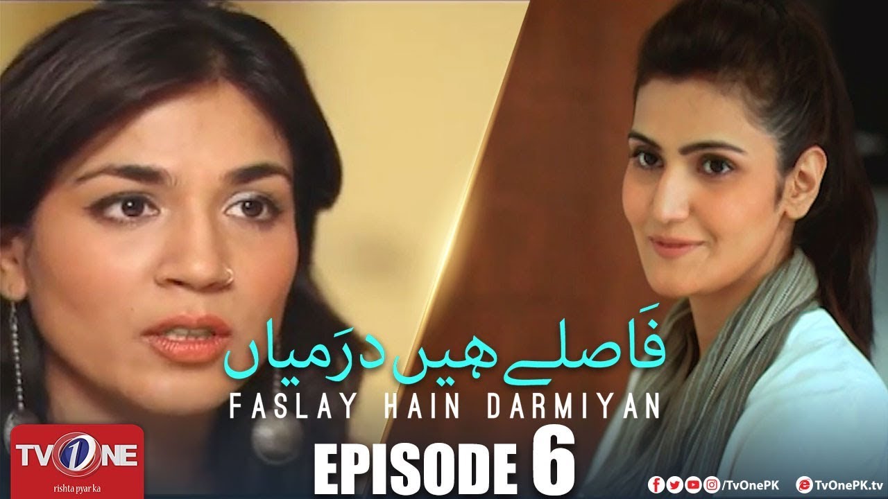 Faslay Hain Darmiyaan | Episode 6 | TV One Drama