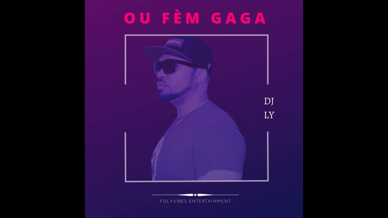 Ou Fèm Gaga - DjLy (Audio Officiel) *Subscribe to this channel 🔥