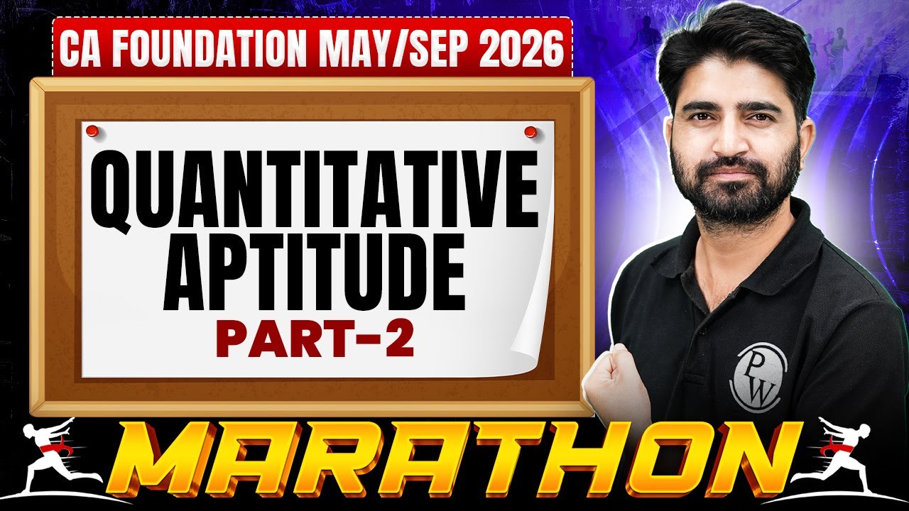 CA Foundation Quantitative Aptitude: Full Day Marathon(Part 2) | May 2026 Exams | Anurag Chauhan Sir