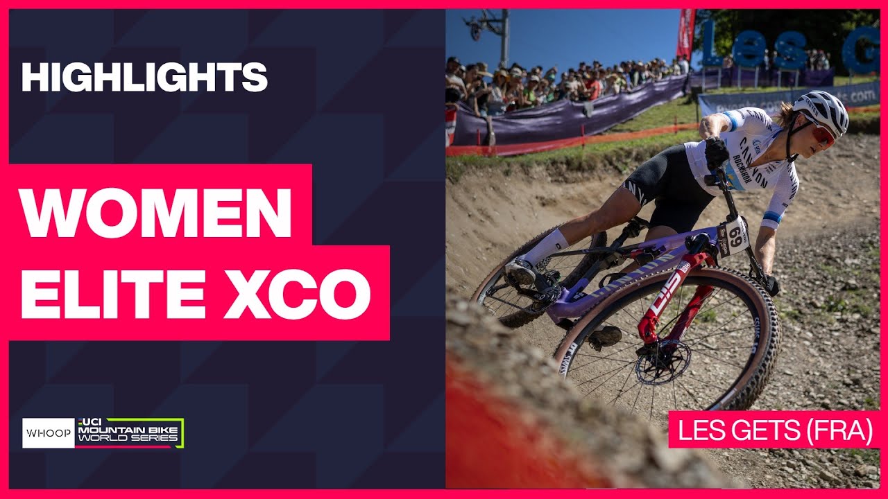 Les Gets - Women Elite XCO Highlights | 2025 WHOOP UCI Mountain Bike World Cup