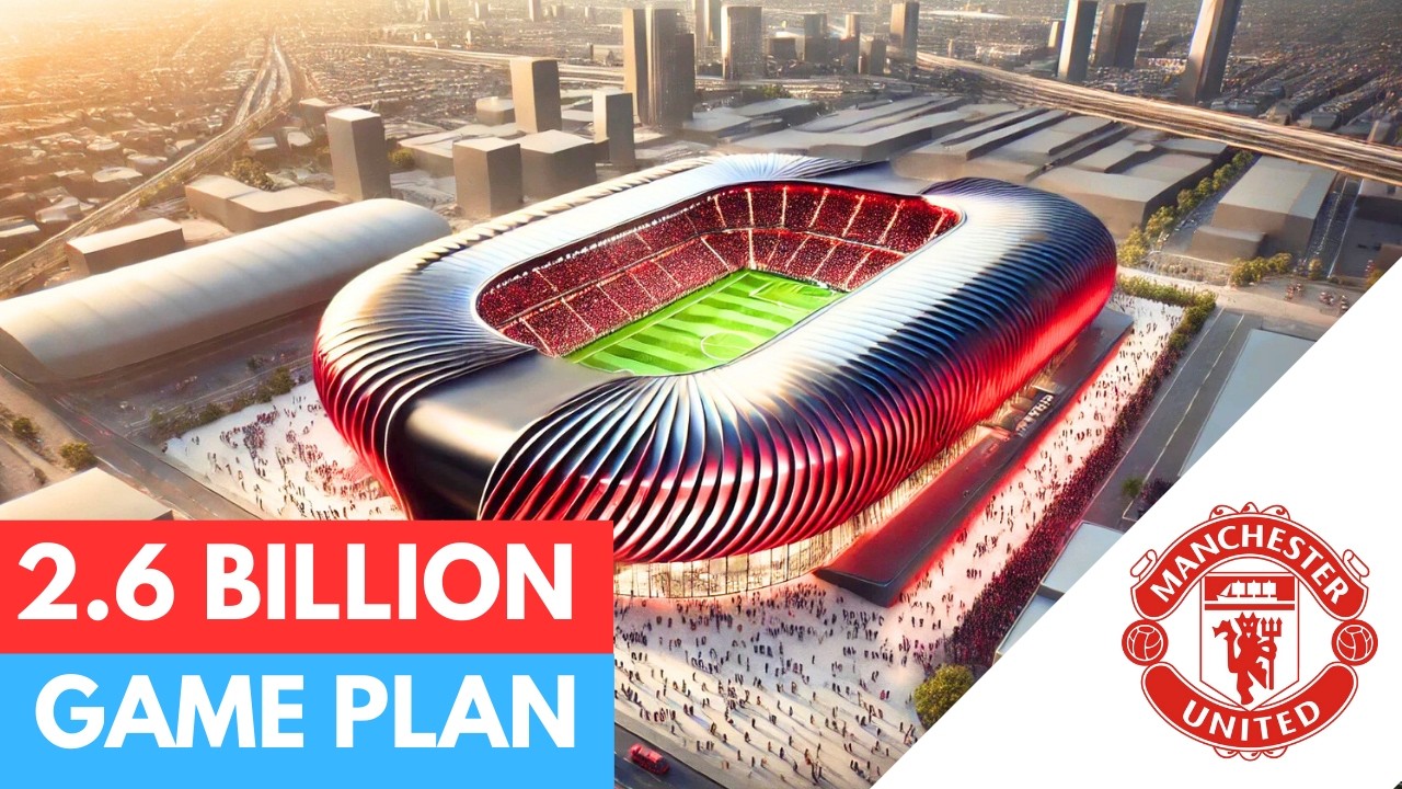 $2.6BN Manchester United Stadium Makeover -  In-Depth Look Inside
