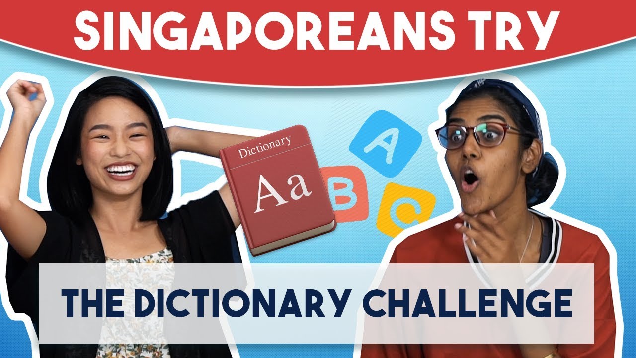 Singaporeans Try: The Dictionary Challenge
