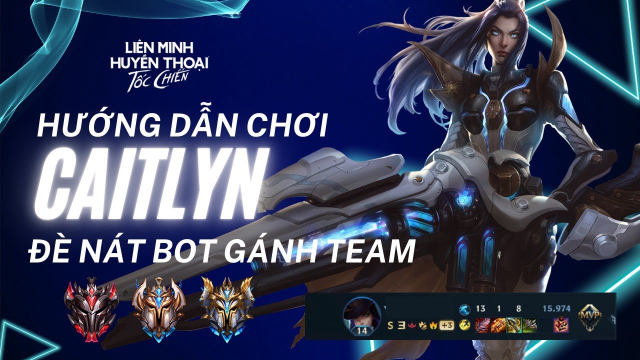 Tốc Chiến : Hướng Dẫn Chơi Chơi Caitlyn Bản 5.1, Cách Vận Hành Khi Bạn Win Lane Và Không Bị Lật Kèo