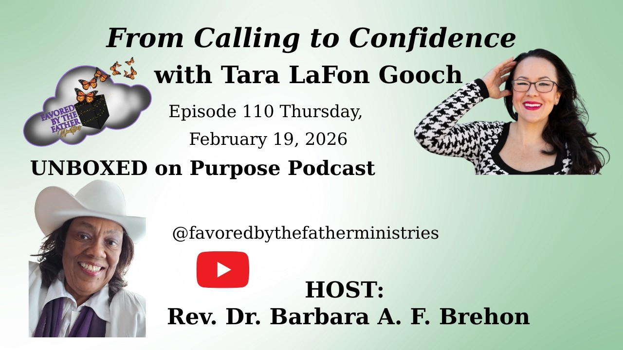 UNBOXED on Purpose | Episode 110 Featuring Tara LaFon Gooch @favoredbythefatherministries 