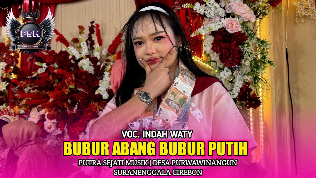 BUBUR ABANG BUBUR PUTIH | Indah waty Ft. PUTRA SEJATI MUSIK‼️DS. PURWAWINANGUN SURANENGGALA CIREBON