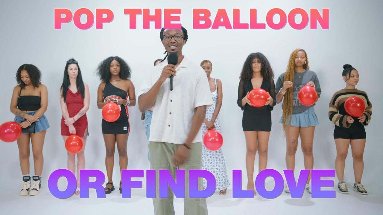 Pop The Balloon Or Find Love Ep. 5 | Jordan B.