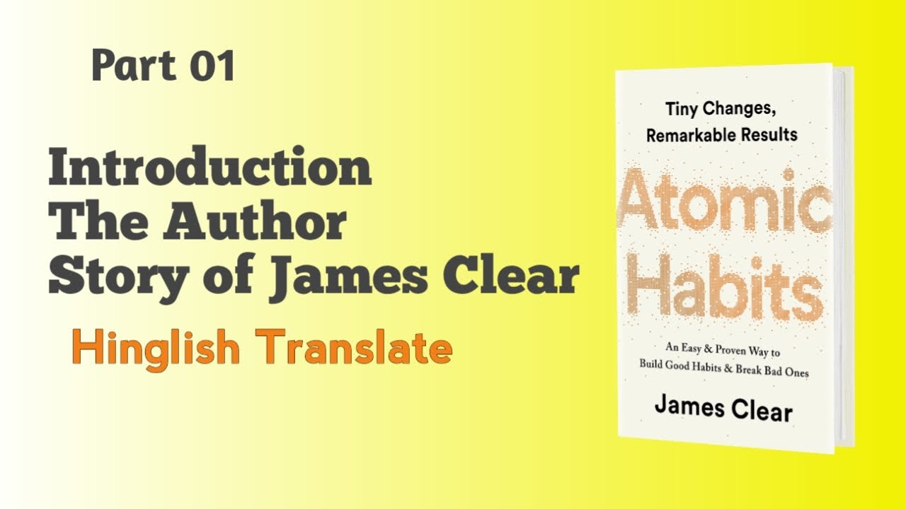 Part 01| Atomic Habits | James Clear Ki Inspiring Story | Hinglish Book Reading