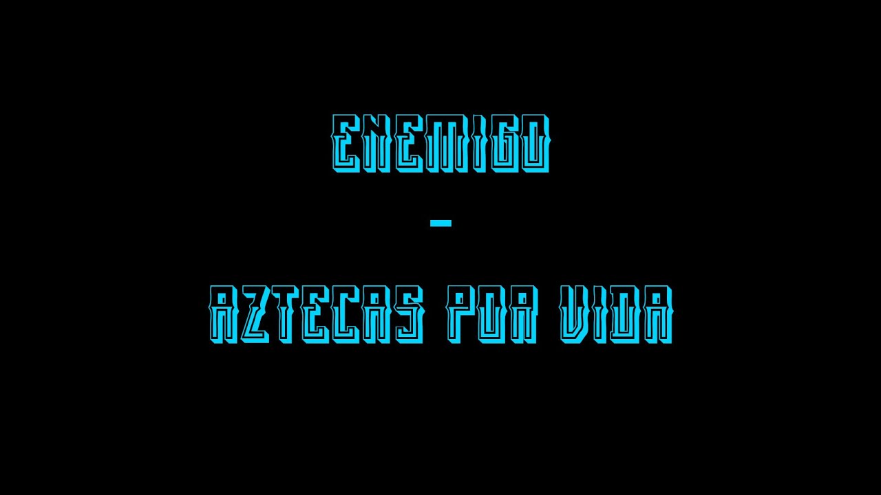 Enemigo - Aztecas Por Vida (IC TRACK LUCKYV.DE)