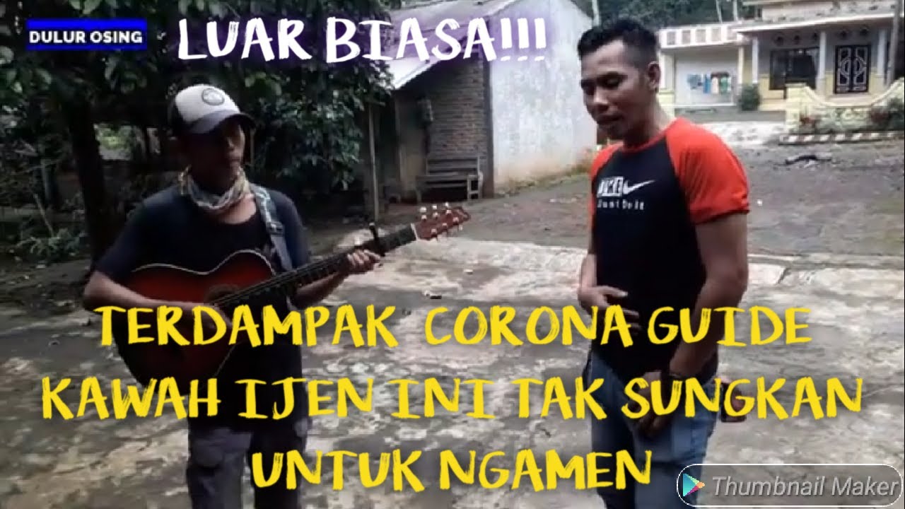 MENGHARUKAN!!! TERDAMPAK CORONA, PEKERJA DAN GUIDE DI WISATA KAWAH IJEN BANTING SETIR JADI PENGAMEN