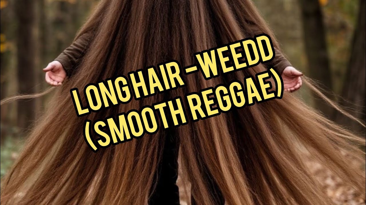 Long Hair - Weedd (Smooth Reggae) Cover 