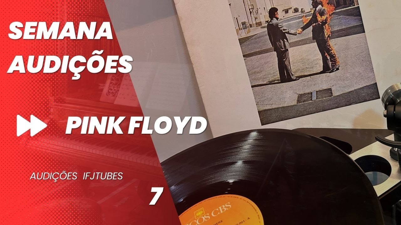 Semana Audi&ccedil;&otilde;es ifjTubes Pink Floyd 7: Shine on you crazy diamond - Wish You Were Here.