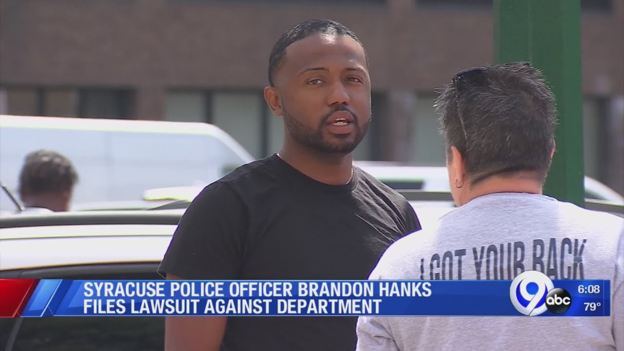 Syracuse Police Officer Brandon Hanks files lawsuit against Department