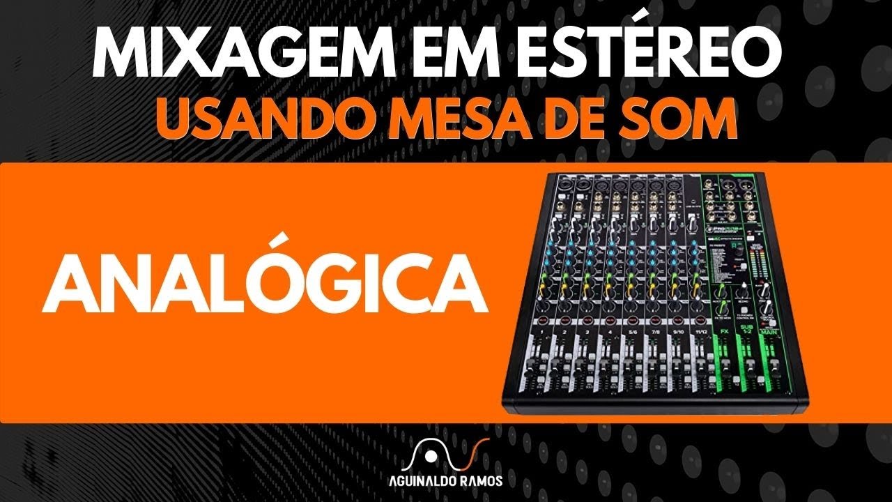 MIXANDO FONES EM ESTÉREO USANDO MESA DE SOM ANALÓGICA | Aguinaldo Ramos