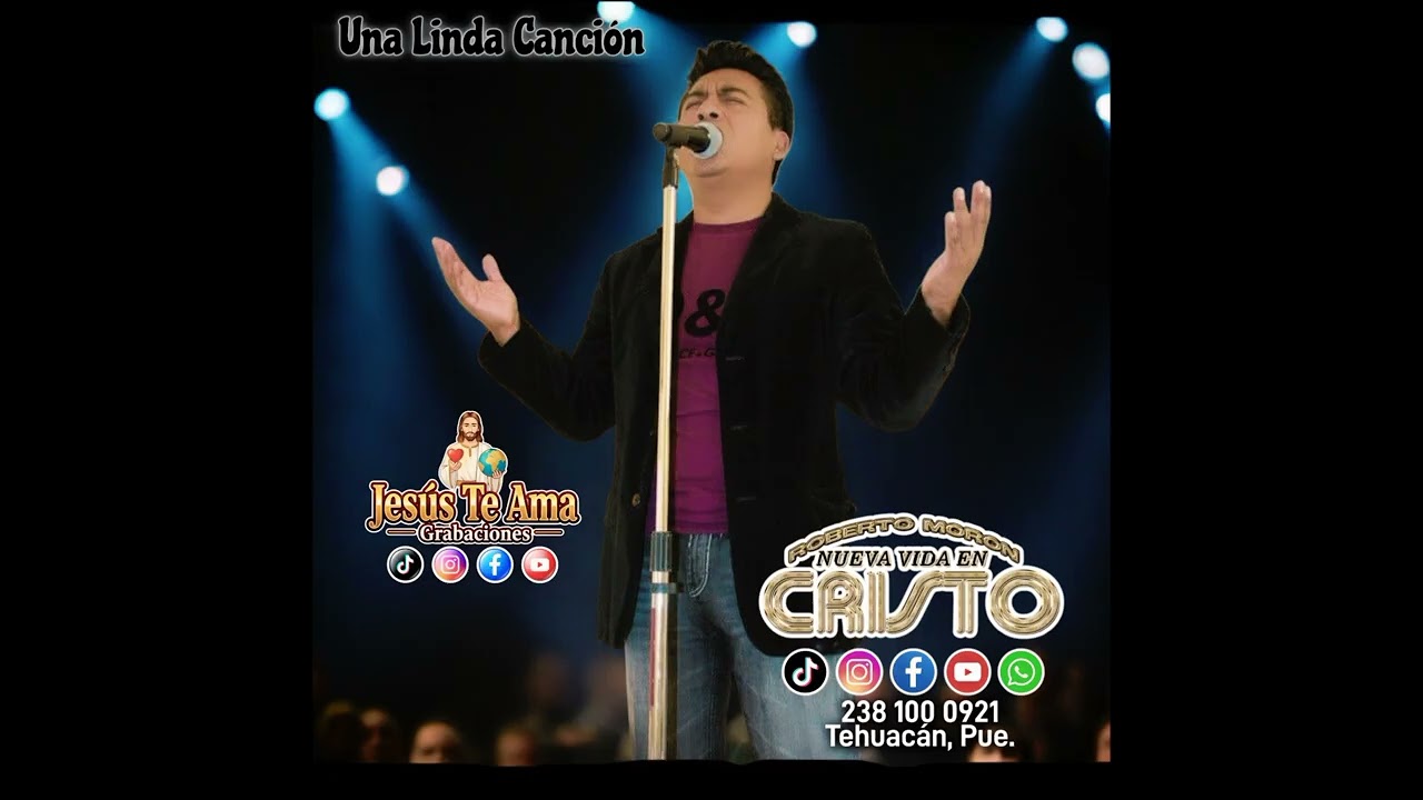 Una Linda Canción Roberto Moron Nueva Vida en Cristo 