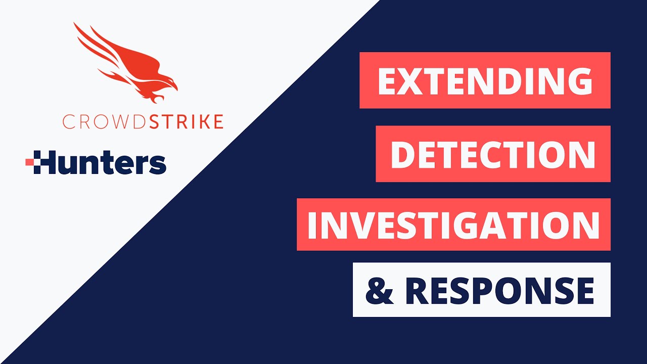 CrowdStrike: Extending Detection, Investigation & Response Across the Attack Surface