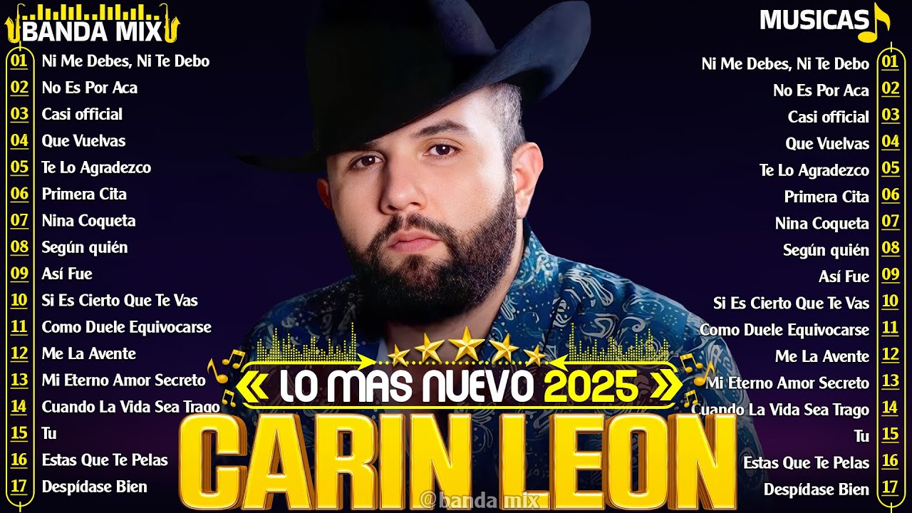 Carin Leon Mix Exitos 2025 - Lo Mas Nuevo 2025 - Mejor Canción de Carin Leon