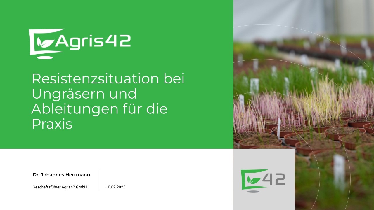 Resistenzsituation bei Ungräsern und Ableitungen für die Praxis - Agris42 Webinar