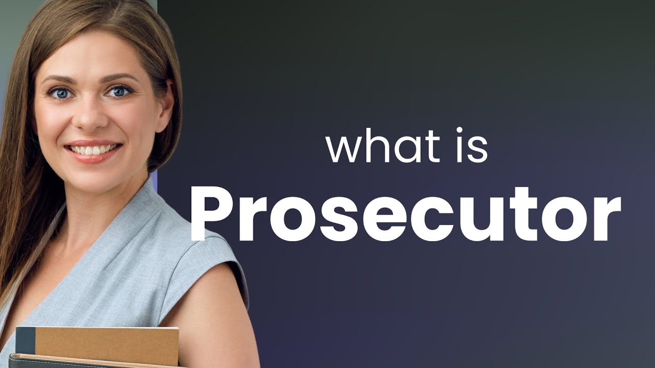 Understanding the Role of a Prosecutor