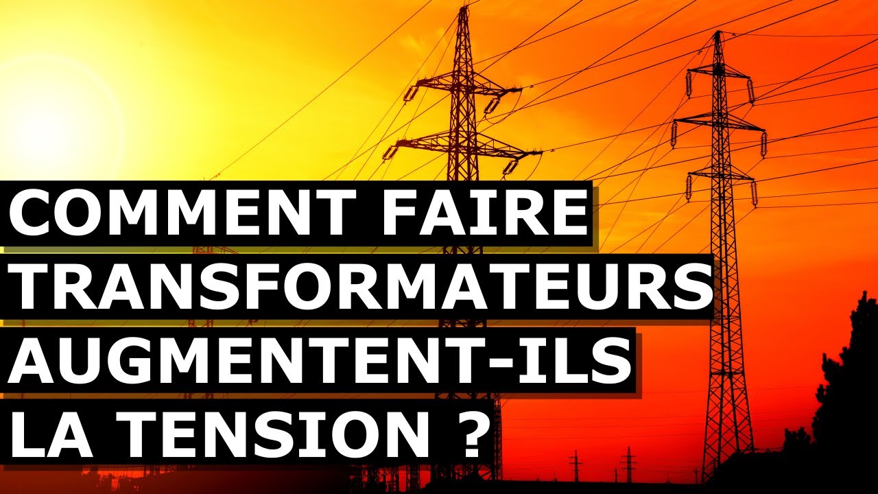 Comment Les Transformateurs Augmentent La Tension