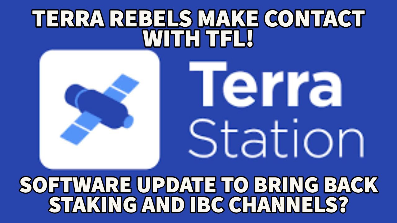 #TERRA REBELS MADE CONTACT WITH TFL! SOFTWARE UPGRADE TO BRING BACK STAKING AND IBC CHANNELS?🤯🎉