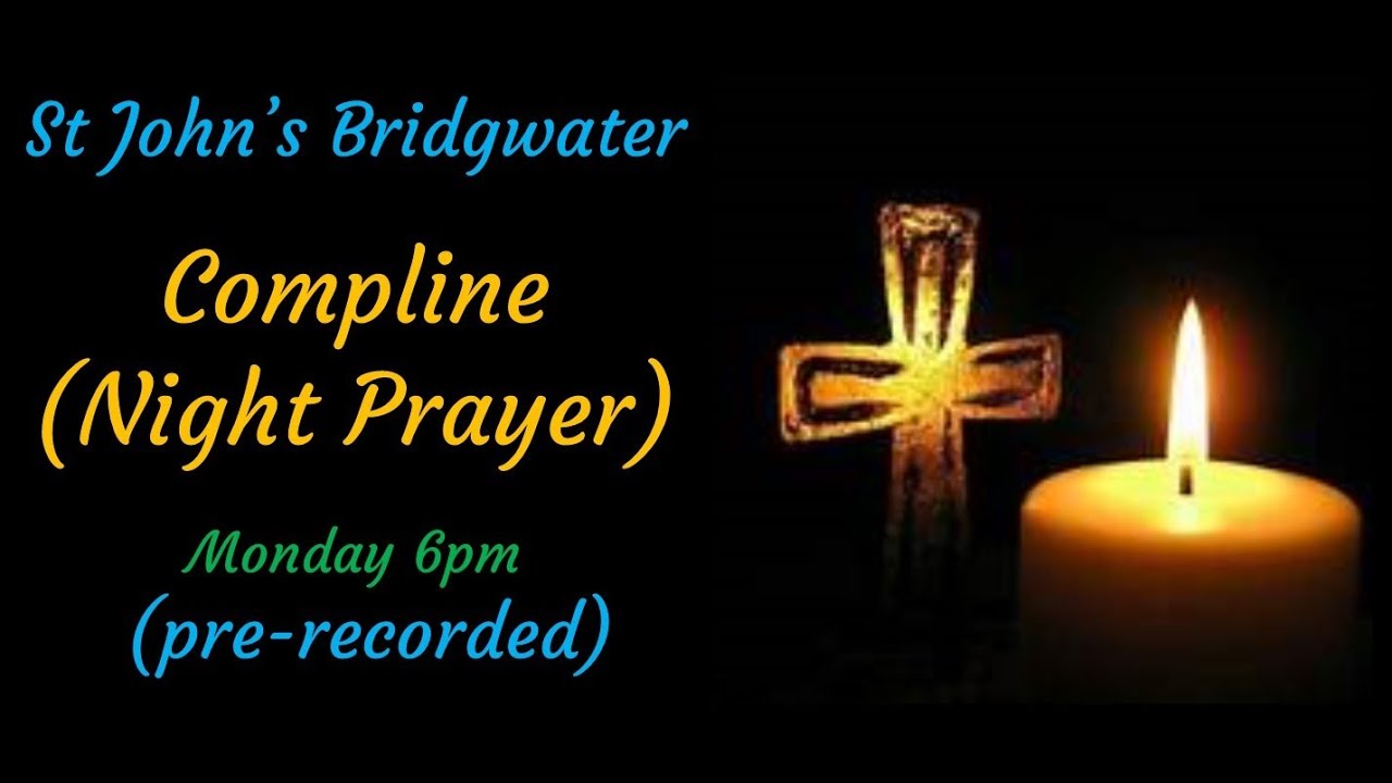 Night Prayer / Compline for the week commencing  Monday 19th January 2025