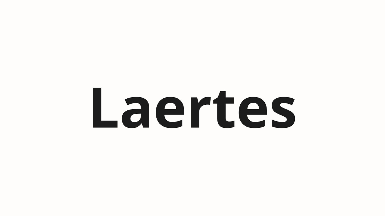 Как произносить Laertes