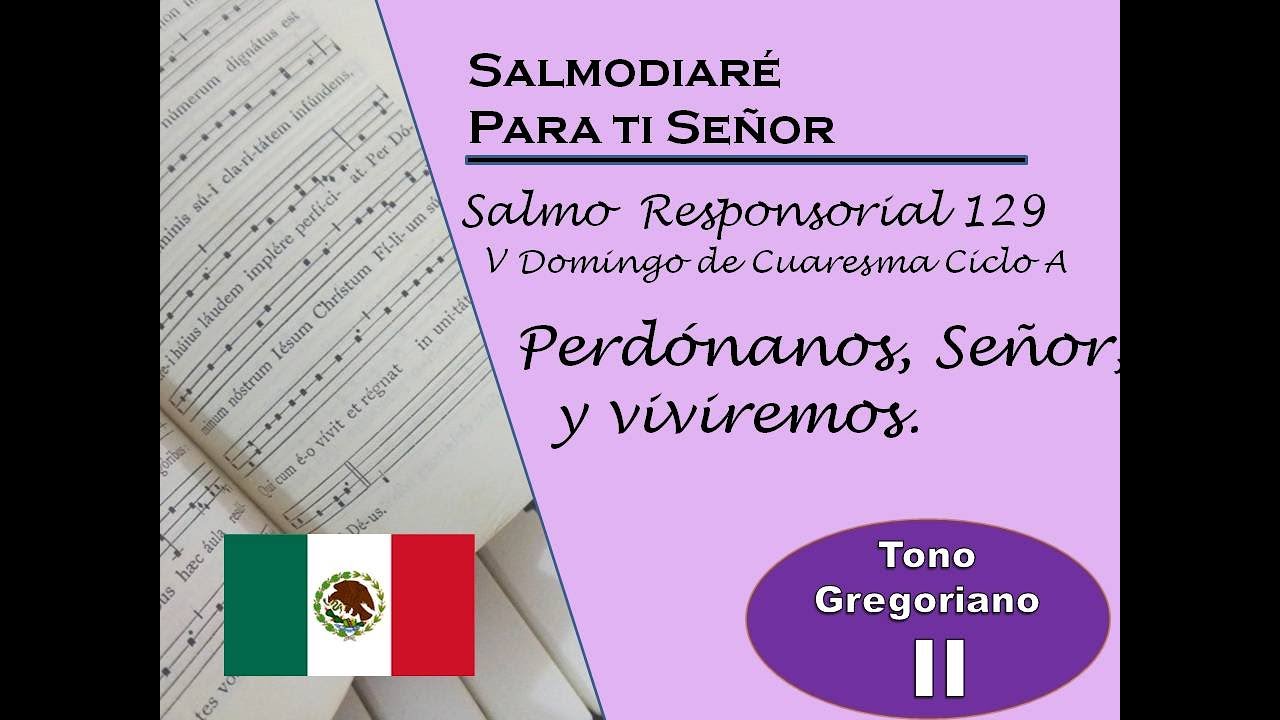 Salmo Responsorial 129 V domingo Cuaresma ciclo A   leccionario Mexicano  modo gregoriano II