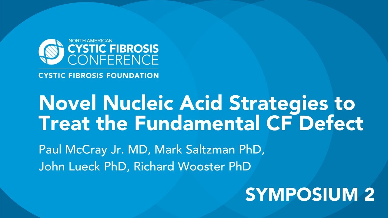 NACFC 2020 | S02: Novel Nucleic Acid Strategies to Treat the Fundamental CF Defect