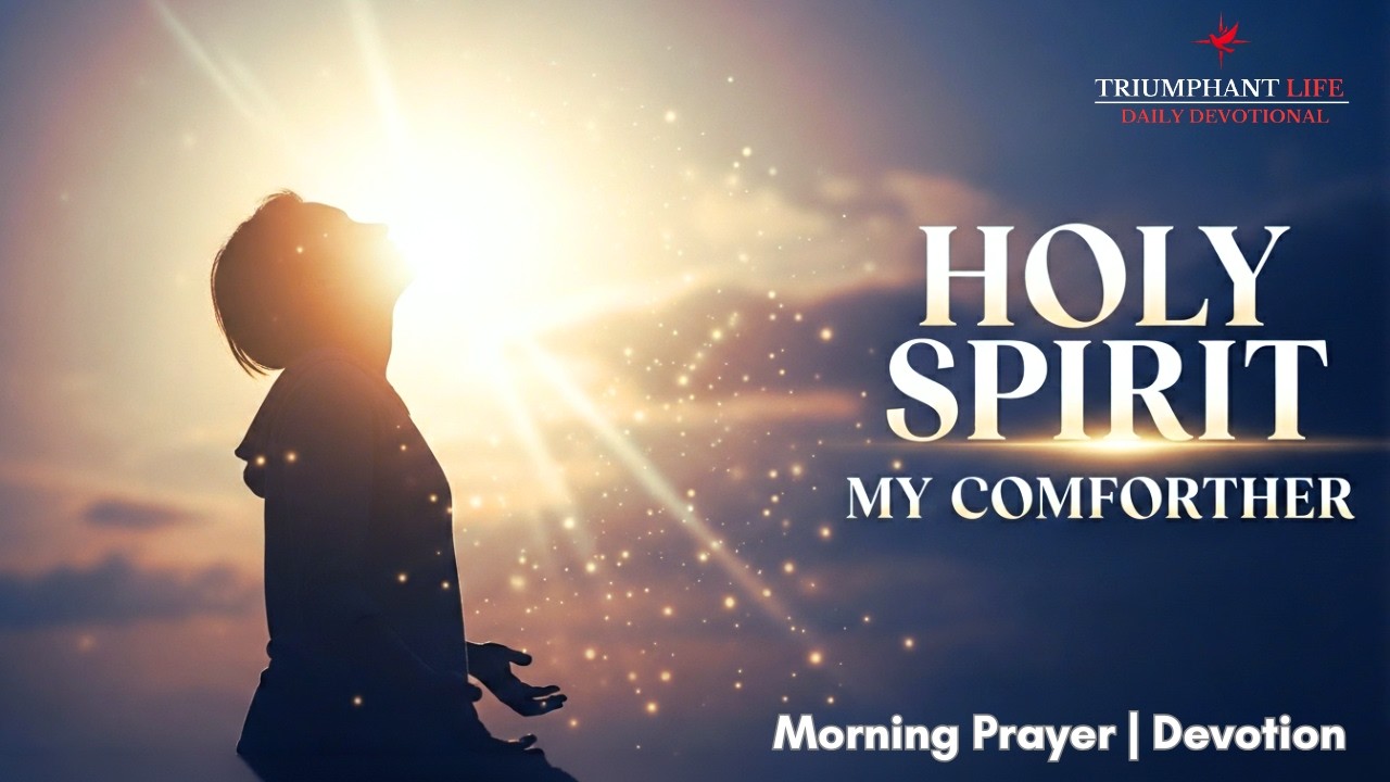 Holy Spirit My Comforter | Morning Prayer