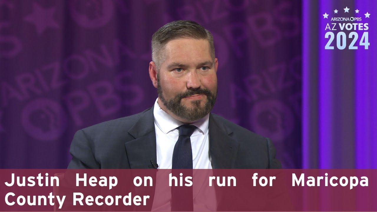 Justin Heap on his run for Maricopa County Recorder