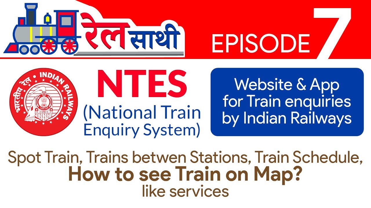 NTES | App & Website for train enquiries | See train on Map | Rail Saathi | रेल साथी | EP07