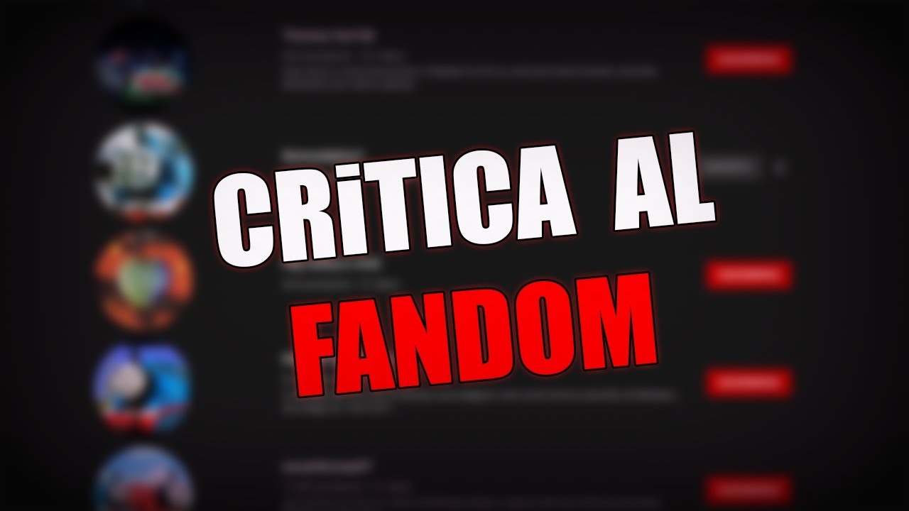 Critica a Usuarios del Fandom | OPINI&Oacute;N